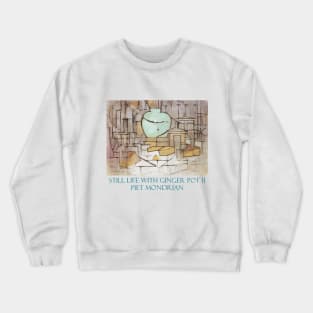 Still Life with Ginger Pot II by Piet Mondrian Crewneck Sweatshirt